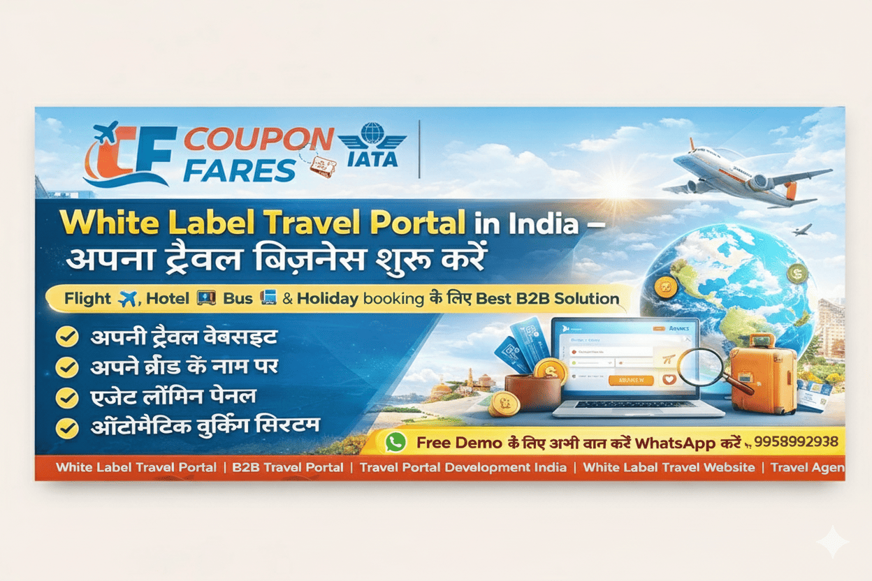 White Label Travel Portal in India – अपना ट्रैवल बिज़नेस शुरू करें | CouponFares